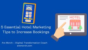 5 Essential Hotel Marketing Tips to Increase Bookings